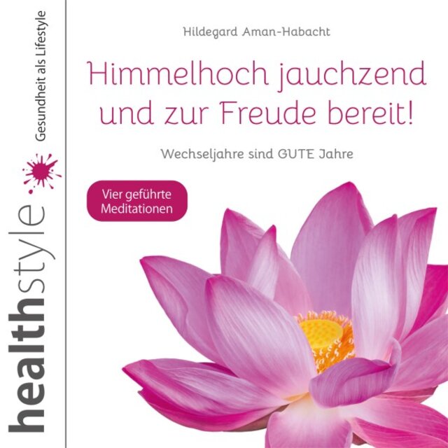 Himmelhoch jauchzend und zur Freude bereit! (Wechseljahre sind GUTE Jahre)