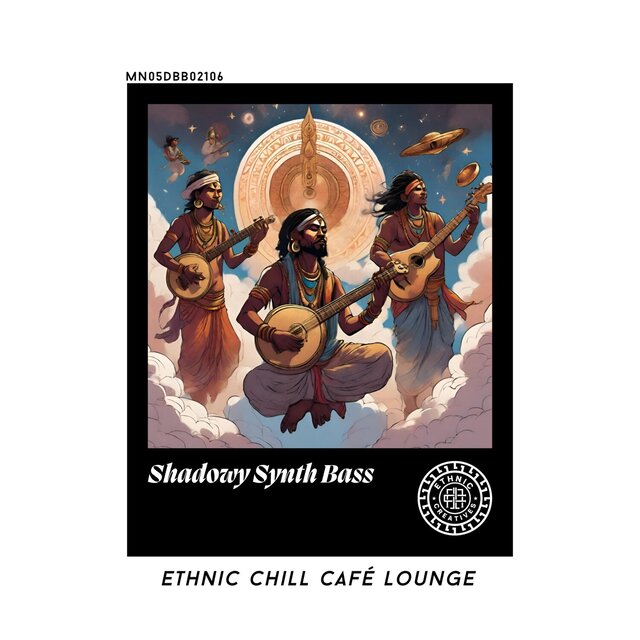Shadowy Synth Bass: Ethnic Chill Café lounge