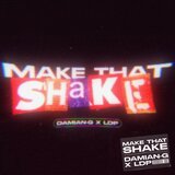 MAKE THAT SHAKE
