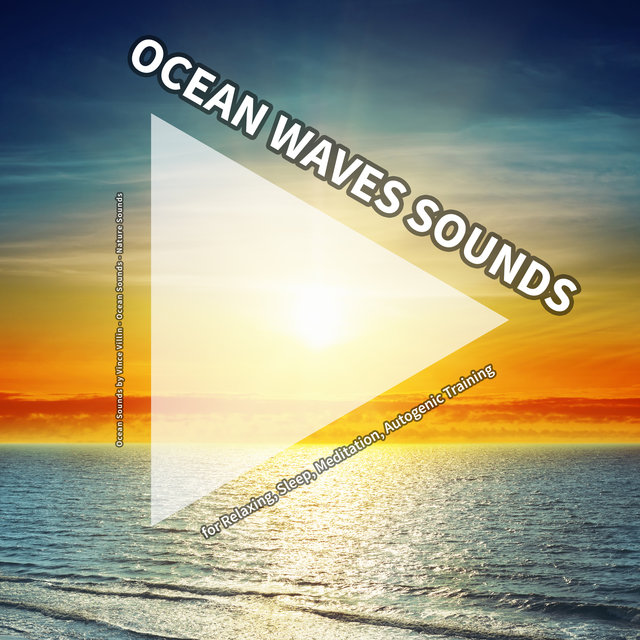 Ocean Waves Sounds for Relaxing, Sleep, Meditation, Autogenic Training