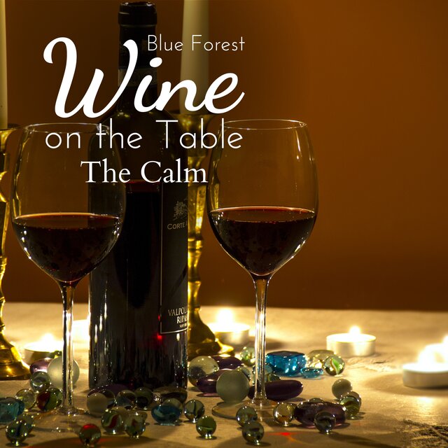 Wine on the Table - The Calm