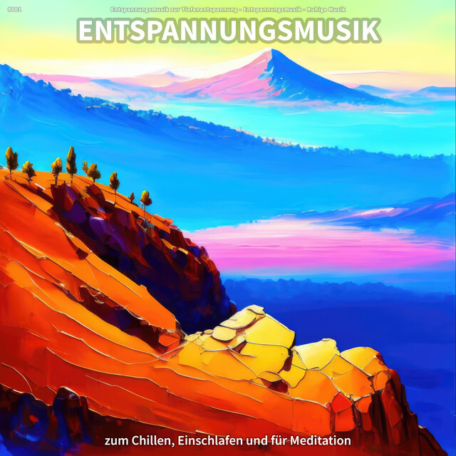 #001 Entspannungsmusik zum Chillen, Einschlafen und für Meditation