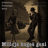 Milicja kogoś goni