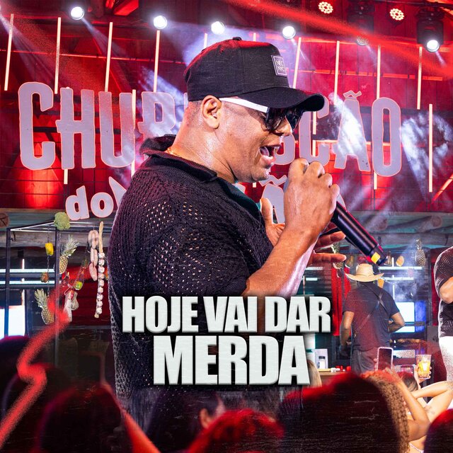 Hoje vai dar merda
