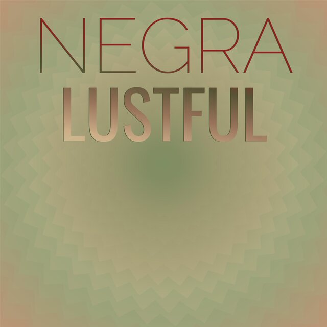 Negra Lustful