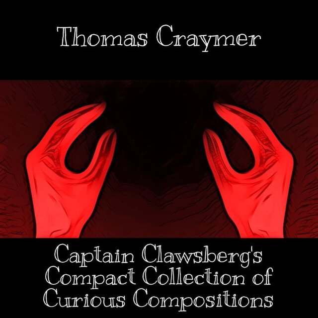 Captain Clawsberg's Compact Collection of Curious Compositions
