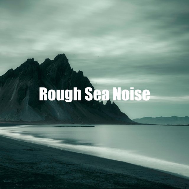 Rough Sea Noise