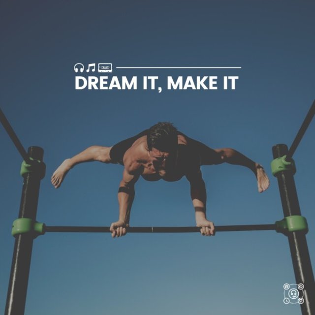 Dream It, Make It