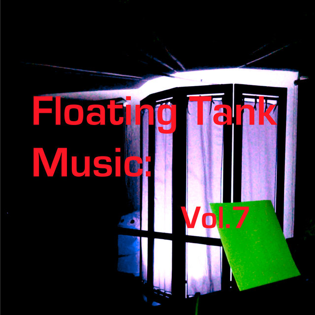 Floating Tank Music: Vol. 7