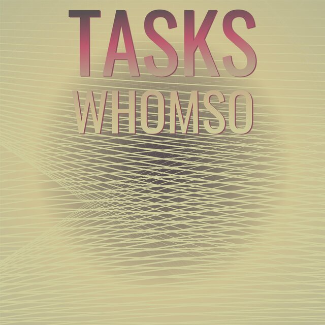 Tasks Whomso