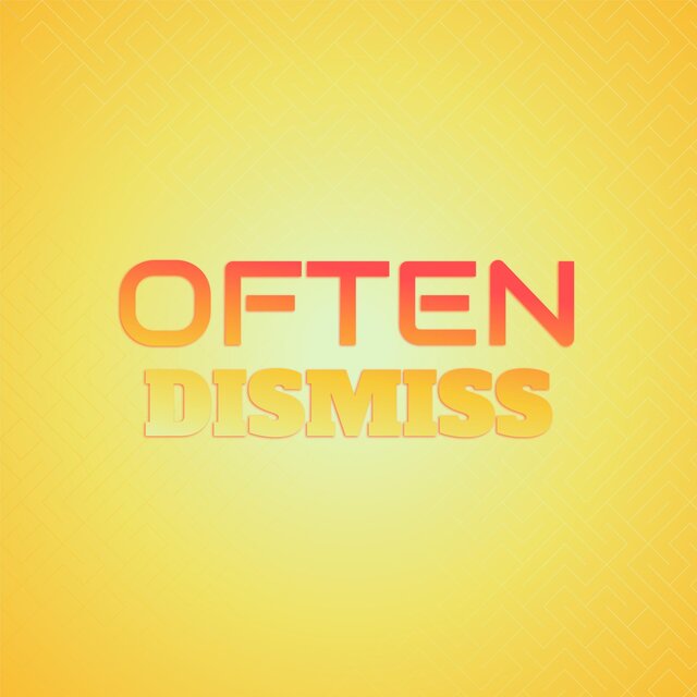 Often Dismiss