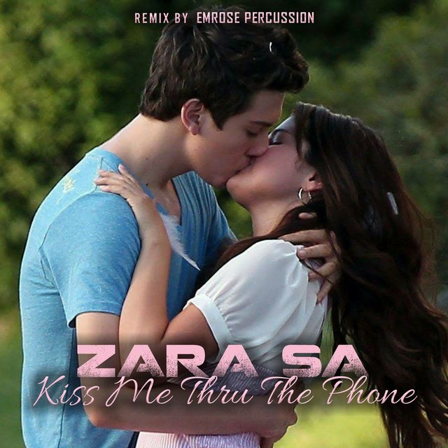 Zara Sa X Kiss Me Thru The Phone