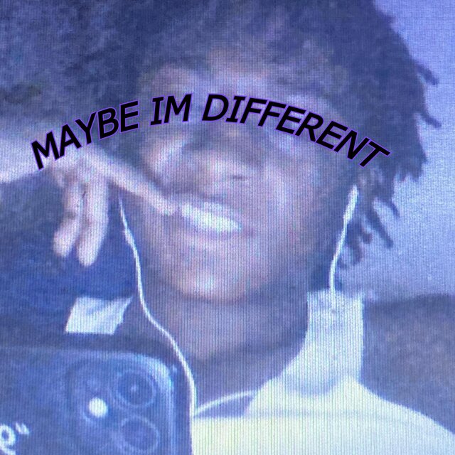 Maybe Im Different