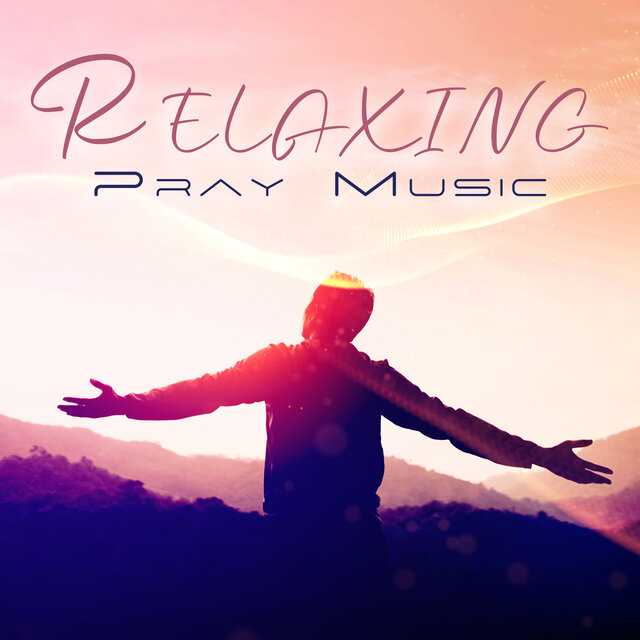 Relaxing Pray Music: Bible True Power, Harmony Of The World