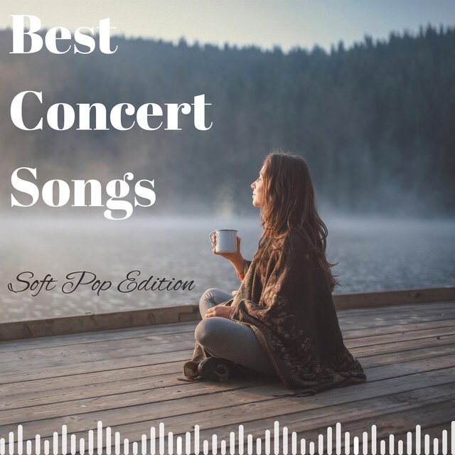 Best Concert Songs (Soft Pop Edition)
