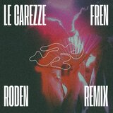 Le carezze (Roden Remix)