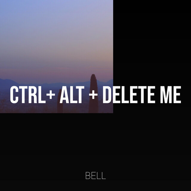 Ctrl+ Alt + Delete Me