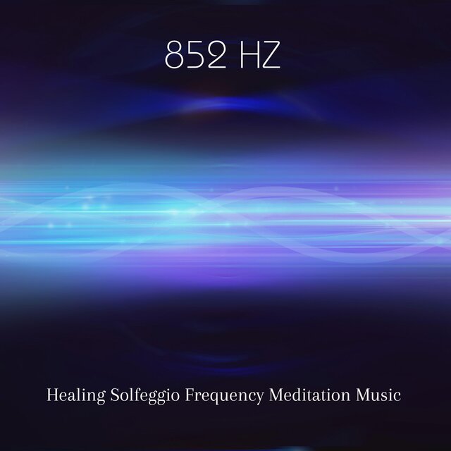 852 Hz Healing Solfeggio Frequency Meditation Music
