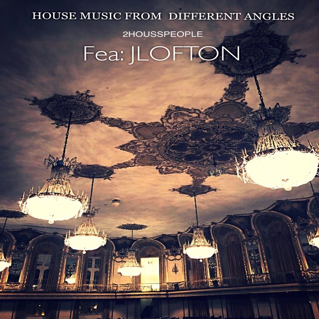 House Music from Different Angles