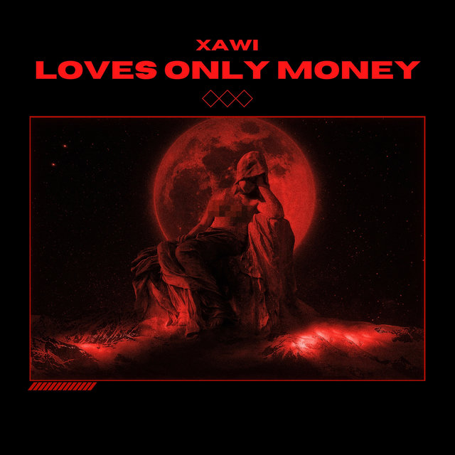 Loves only money