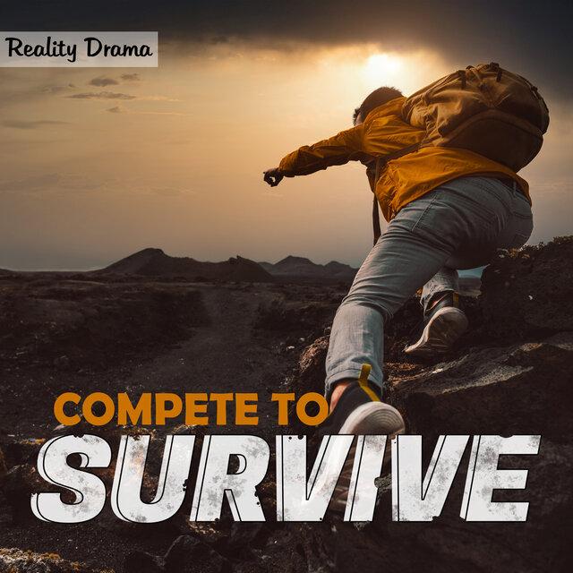 Compete to Survive - Reality Drama