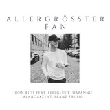 Allergrößter Fan (feat. DaPannu, KlangAkzent & Franz Täubig)
