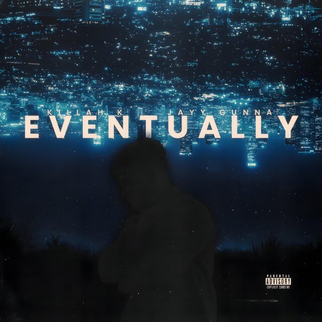 Eventually (feat. Killah K & Jay Gunna)