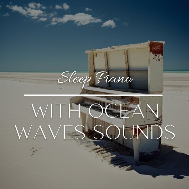 Sleep Piano with Ocean Waves Sounds