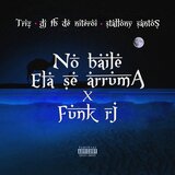 No Baile Ela Se Arruma X Funk Rj