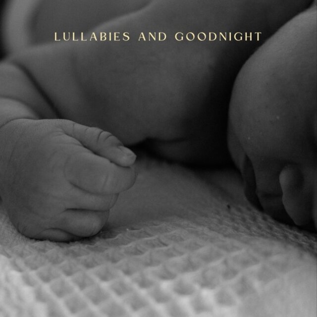 Lullabies and Goodnight