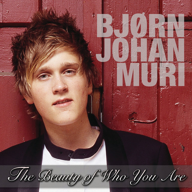 Bjørn Johan Muri / The Beauty Of Who You Are