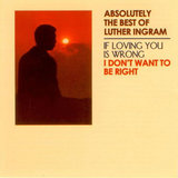 (If Loving You Is Wrong) I Don't Want to Be Right