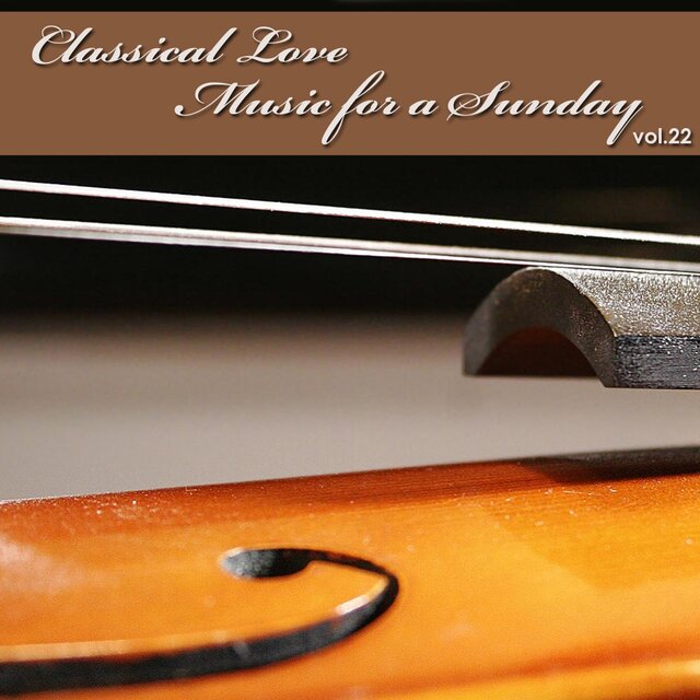 Classical Love - Music for a Sunday, Vol. 22
