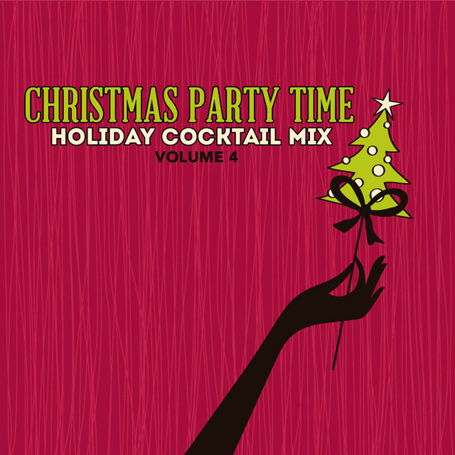 Holiday Cocktail Mix: Christmas Party Time, Vol. 4