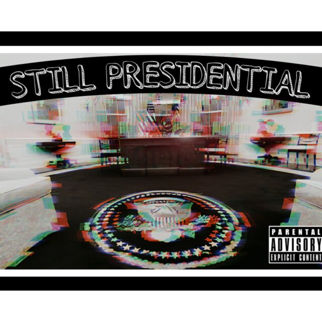 Still Presidential
