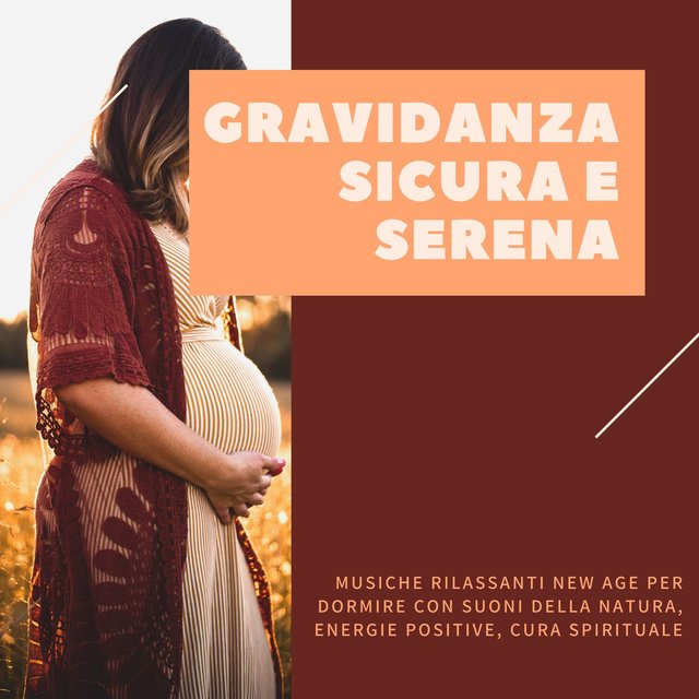 Gravidanza Sicura e Serena - Musiche Rilassanti New Age per Dormire con Suoni della Natura, Energie Positive, Cura Spirituale