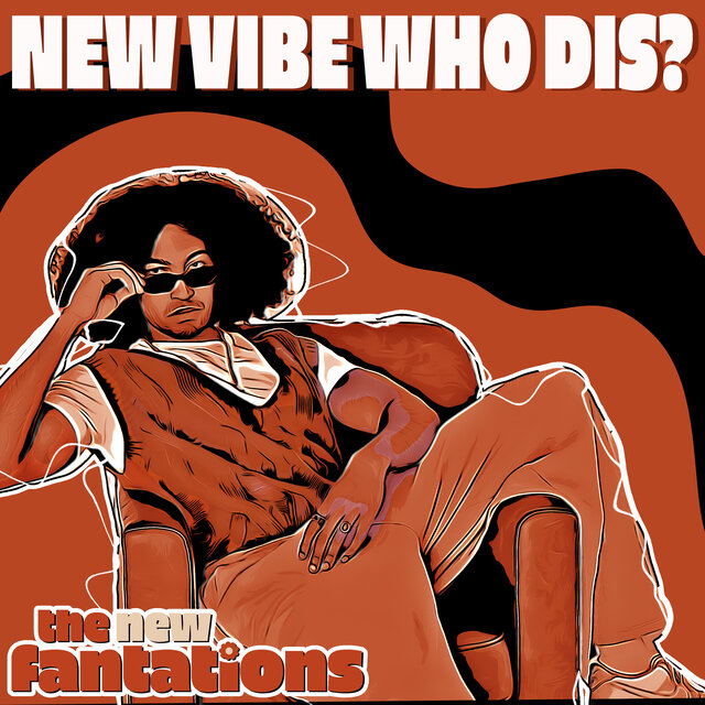 New Vibe Who Dis?