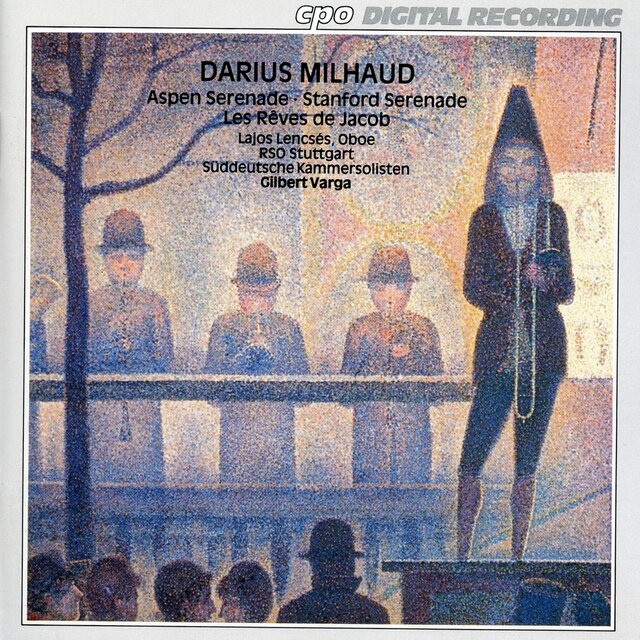 Milhaud: Aspen Serenade - Stanford Serenade - Les rêves de Jacob (Jacob's Dreams)