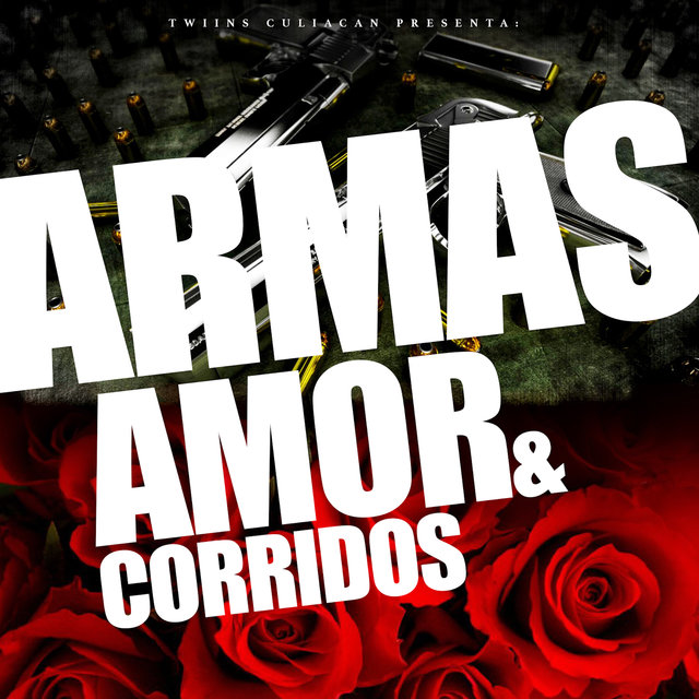 Armas, Amor y Corridos
