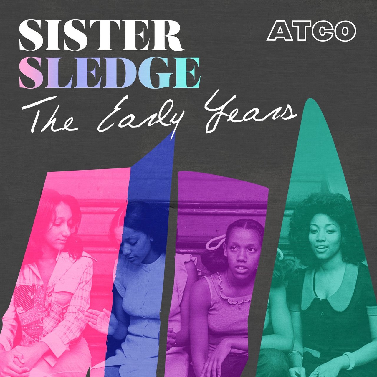 The Early Years by Sister Sledge on TIDAL