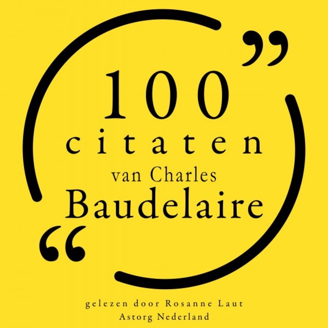 100 citaten van Charles Baudelaire (Collectie 100 Citaten van)