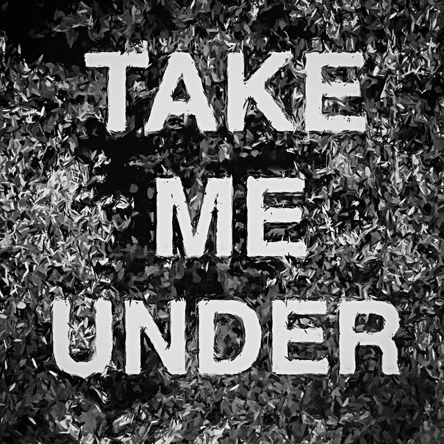 Take Me Under