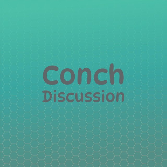 Conch Discussion