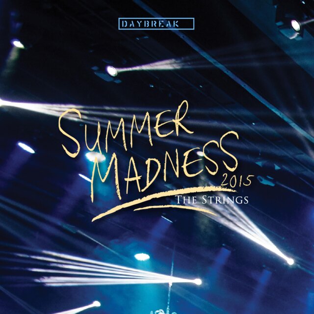 DAYBREAK LIVE SUMMER MADNESS 2015 : The Strings