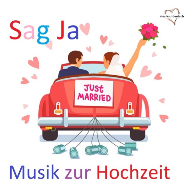 Sag Ja: Just Married (Musik zur Hochzeit)
