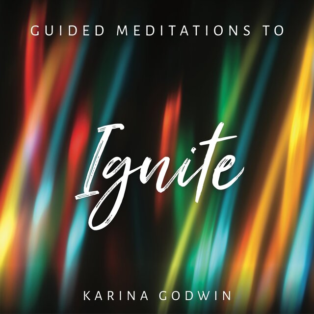Guided Meditations to Ignite