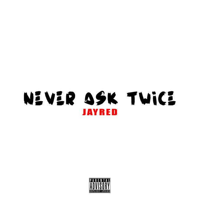 Never Ask Twice