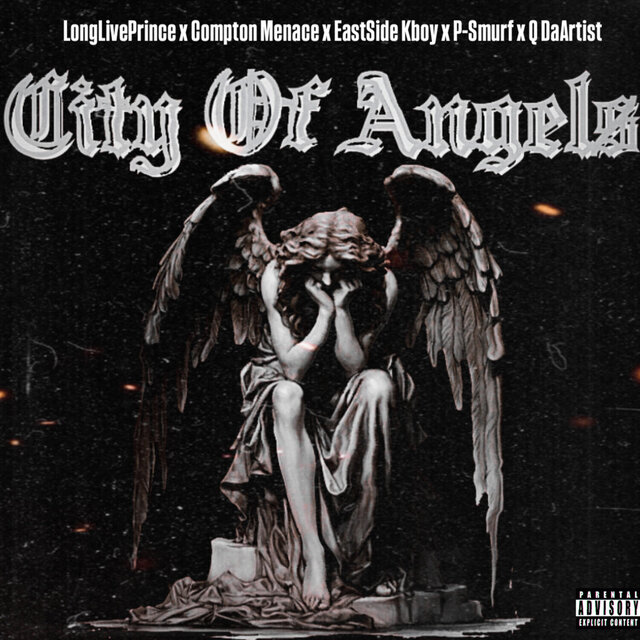 City of Angels (feat. Compton Menace, Eastside K Boy, P Smurf & Q Da artist)