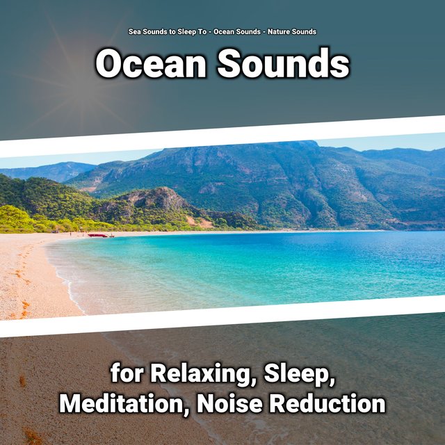 Ocean Sounds for Relaxing, Sleep, Meditation, Noise Reduction