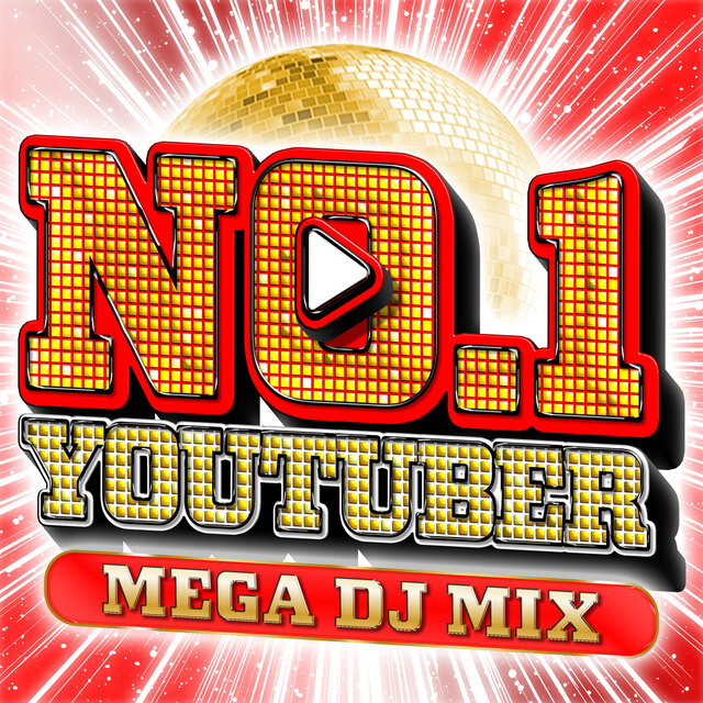 NO.1 YOU TUBER - MEGA DJ MIX -